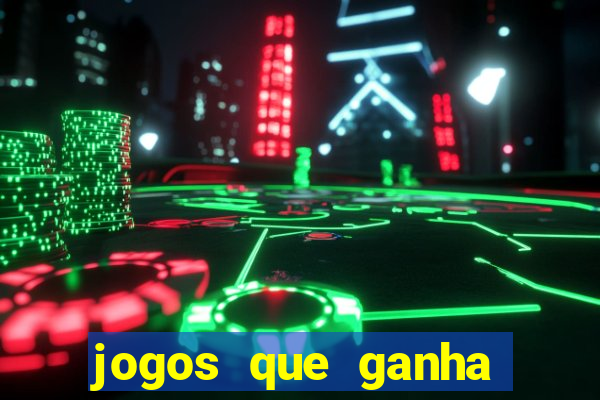 jogos que ganha dinheiro no cadastro